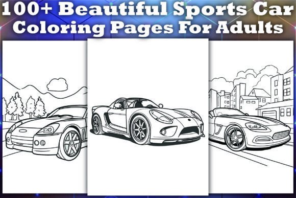 100 Beautiful Sports Car Coloring Pages: A Practical Guide for Adults and KDP Publishers