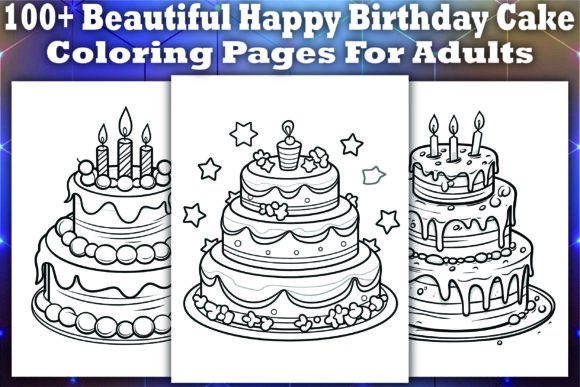 100 Happy Birthday Cake Coloring Pages: A Practical Resource for Adult Creativity and KDP Publishing