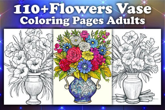 110 Flowers Vase Coloring Pages Adults: A Comprehensive Guide to Creative Relaxation and Publishing Success