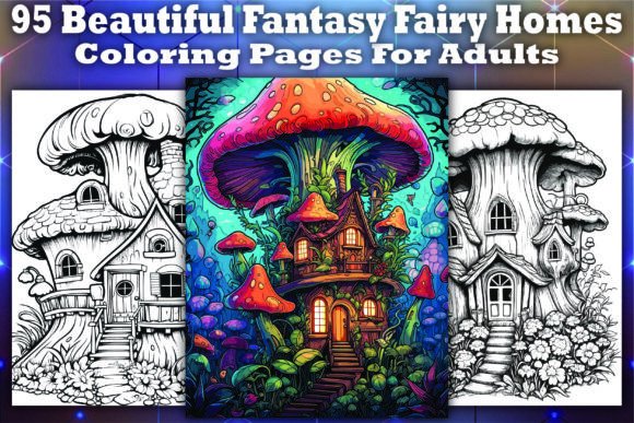 Unlock Creativity and Relaxation with the 95 Fantasy Fairy Homes Coloring Pages Bundle for Adults